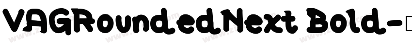 VAGRoundedNext Bold字体转换